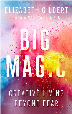 Book Review: Big Magic – Creativity Explored